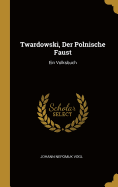 Twardowski, Der Polnische Faust: Ein Volksbuch