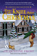 Twas the Knife Before Christmas: A Christmas Tree Farm Mystery