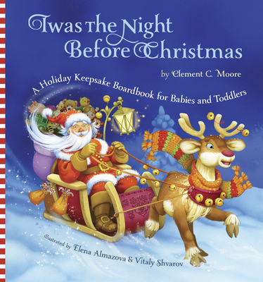Twas the Night Before Christmas: A Holiday Keepsake Boardbook for Babies and Toddlers - Moore, Clement
