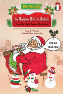 'Twas the Night Before Christmas: La Magica Notte di Natale: Bilingual English-Italian Version