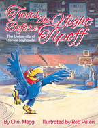 'twas the Night Before Tipoff: The University of Kansas Jayhawks