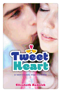 Tweet Heart: A Novel in E-Mails, Blogs, and Tweets
