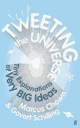 Tweeting the Universe: Tiny Explanations of Very Big Ideas