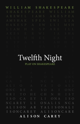 Twelfth Night - Shakespeare, William, and Carey, Alison (Translated by)