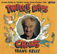 Twelve Days of Chaos - Kelly, Frank