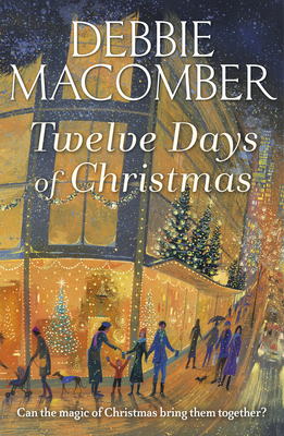 Twelve Days of Christmas: A Christmas Novel - Macomber, Debbie