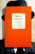 Twelve Fingers: Biography of an Anarchist