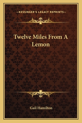 Twelve Miles from a Lemon - Hamilton, Gail