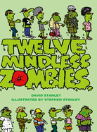 Twelve Mindless Zombies