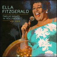 Twelve Nights in Hollywood, Vols. 3-4 - Ella Fitzgerald