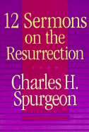 Twelve Sermons on the Resurrection