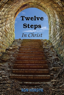 Twelve Steps In Christ - Hordyk, Ron