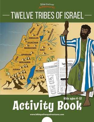 Twelve Tribes of Israel Activity Book: for kids ages 6-12 - Adventures, Bible Pathway (Creator), and Reid, Pip