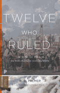 Twelve Who Ruled: The Year of Terror in the French Revolution