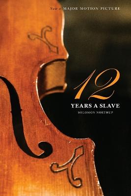 Twelve Years a Slave (the Original Book from Which the 2013 Movie '12 Years a Slave' Is Based) (Illustrated) - Northup, Solomon, and Wilson, David, MS, RN (Editor)