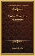 Twelve Years in a Monastery