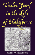 Twelve Years in the Life of Shakespeare