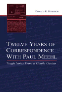 Twelve Years of Correspondence with Paul Meehl: Tough Notes from a Gentle Genius