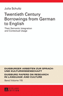 Twentieth-Century Borrowings from German to English: Their Semantic Integration and Contextual Usage