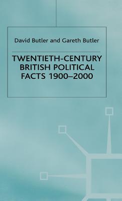 Twentieth-Century British Political Facts, 1900-2000 - Butler, D