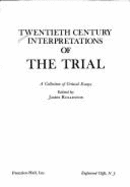 Twentieth century interpretations of The trial : a collection of critical essays - Rolleston, James