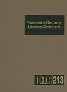 Twentieth-Century Literary Criticism: Excerpts from Criticism of the Works of Novelists, Poets, Playwrights, Short Story Writers, & Other Creative Writers Who Died Between 1900 & 1999