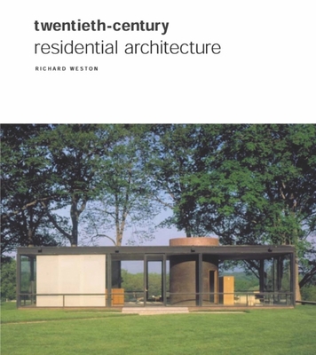 Twentieth Century Residential Architecture - Weston, Richard