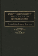 Twentieth-Century Rhetorics and Rhetoricians: Critical Studies and Sources