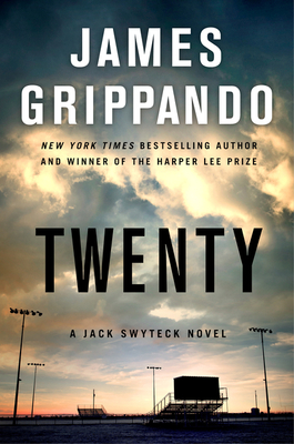 Twenty: A Jack Swyteck Novel - Grippando, James