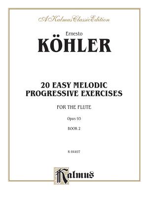 Twenty Easy Melodic Progressive Exercises, Op. 93, Vol 2 - Koehler, Ernesto (Composer)