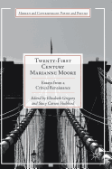 Twenty-First Century Marianne Moore: Essays from a Critical Renaissance