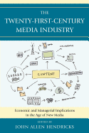 Twenty-First-Century Media Industry: Economic and Managerial Implications in the Age of New Media