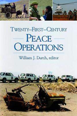 Twenty-First-Century Peace Operations - Durch, W