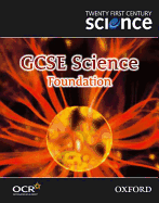 Twenty First Century Science: GCSE Science Foundation Level Textbook - University of York Science Education Group, and Nuffield Curriculum Centre