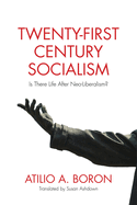 Twenty-First-Century Socialism: Is There Life After Neo-Liberalism?