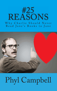 Twenty Five Reasons: Why Charlie Should Never Read Jane's Books to Jane