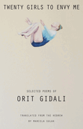 Twenty Girls to Envy Me: Selected Poems of Orit Gidali