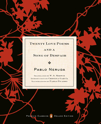 Twenty Love Poems and a Song of Despair - Neruda, Pablo, and Merwin, W S (Translated by), and Garca, Cristina (Introduction by)
