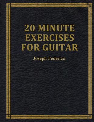 Twenty Minute Exercises For Guitar - Federico, Joseph