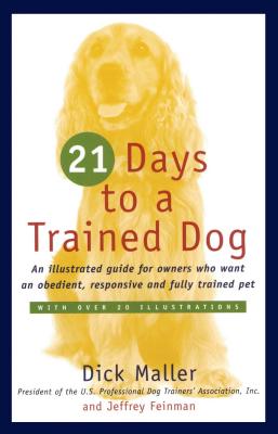 Twenty One Days to a Trained Dog - Maller, Dick