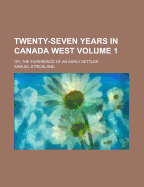Twenty-Seven Years in Canada West; or, The Experience of an Early Settler.; Volume II