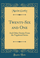 Twenty-Six and One: And Other Stories from the Vagabond Series (Classic Reprint)