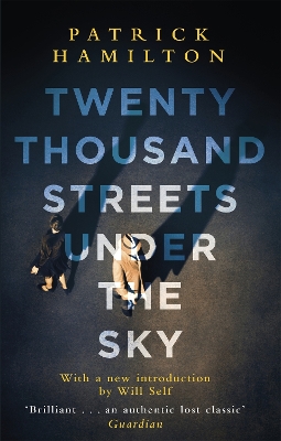 Twenty Thousand Streets Under the Sky - Hamilton, Patrick