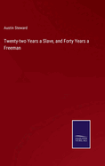 Twenty-two Years a Slave, and Forty Years a Freeman
