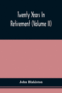 Twenty Years In Retirement (Volume Ii)