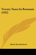 Twenty Years In Romania (1922) - Parkinson, Maude Rea