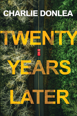 Twenty Years Later: A Riveting New Thriller - Donlea, Charlie