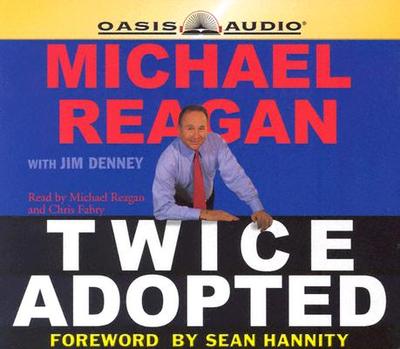 Twice Adopted - Reagan, Michael, and Fabry, Chris (Narrator)