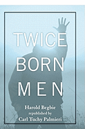 Twice Born Men: A Clinic of Regeneration