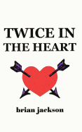 Twice in the Heart